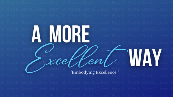 A More Excellent Way